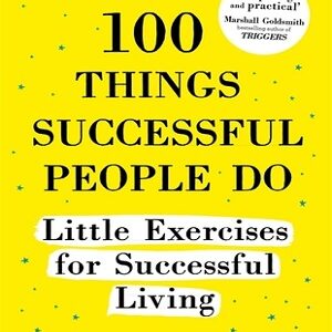 100 Things Successful People Do
