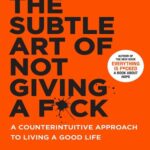 The Subtle Art of Not Giving a Fuck