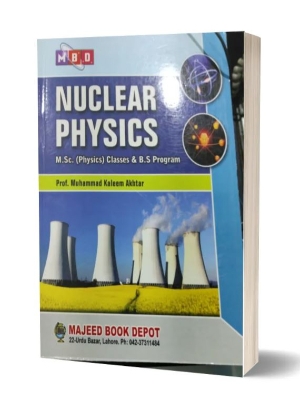 Nuclear Physics by prof Kaleem Akhtar