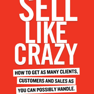 Sell Like Crazy