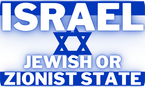 Israel - A Jewish or Zionist State