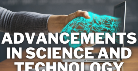 Advancements In Science And Technology