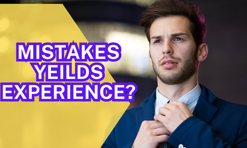 Mistakes Yields Experience?