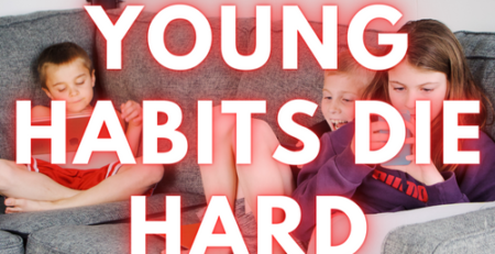 Young Habits Die-Hard