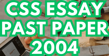 CSS Essay Past Paper 2004