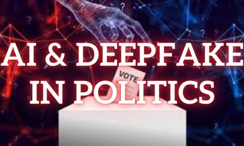 AI & Deepfake in Politics