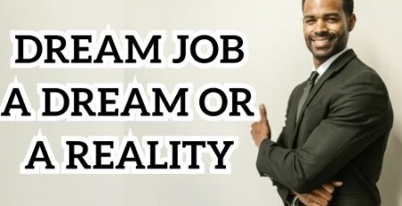 Dream Job - A Dream or A Reality