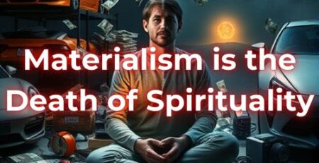 Materialism is the Death of Spirituality