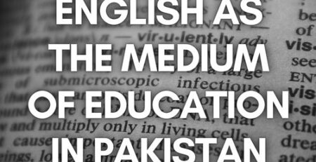 English as the Medium of Education in Pakistan