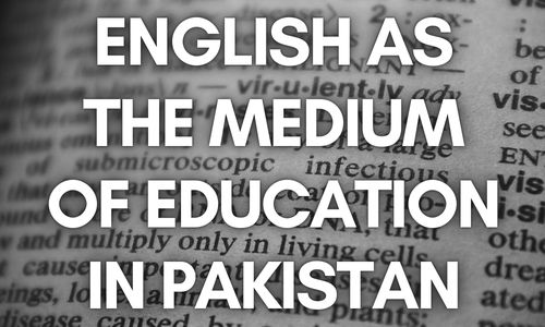 English as the Medium of Education in Pakistan
