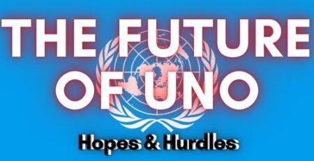 The Future of UNO - Hopes & Hurdles