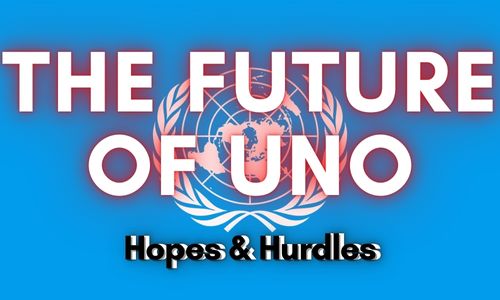 The Future of UNO - Hopes & Hurdles