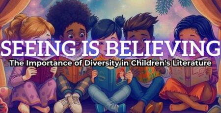 Seeing is Believing - The Importance of Diversity in Children's Literature