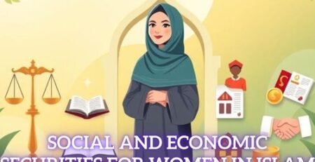 Social and Economic Securities for Women in Islam