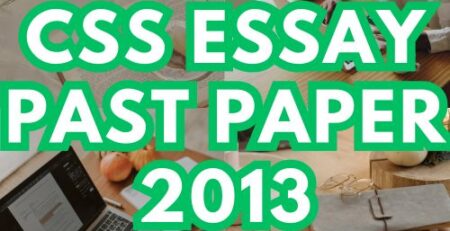 CSS Essay Past Papers 2013