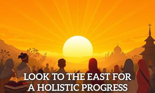 Look to the East for a Holistic Progress