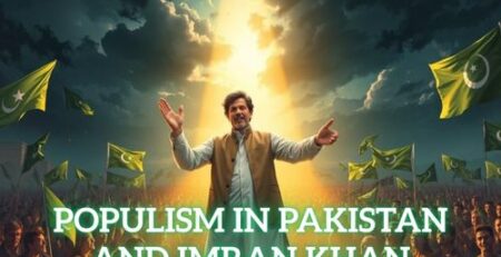 Populism in Pakistan & Imran Khan
