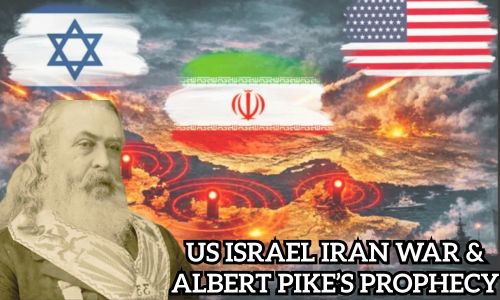US Israel Iran War & Albert Pike's Prophecy