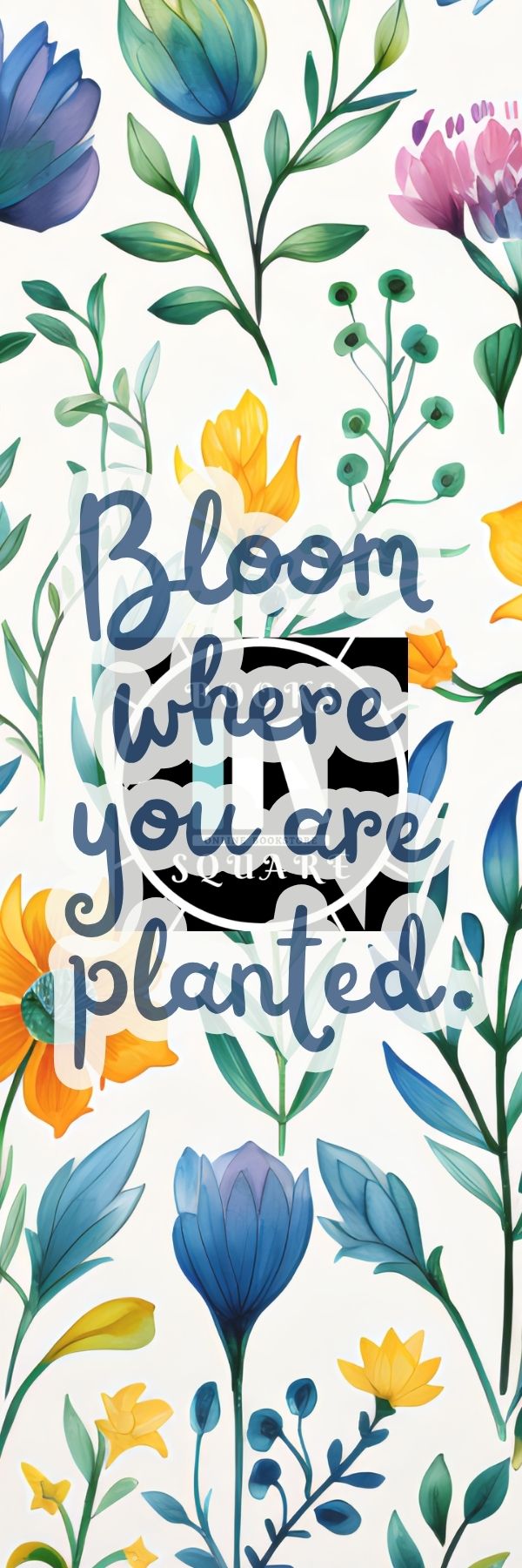 Bloom Where You Are Planted Book Mark