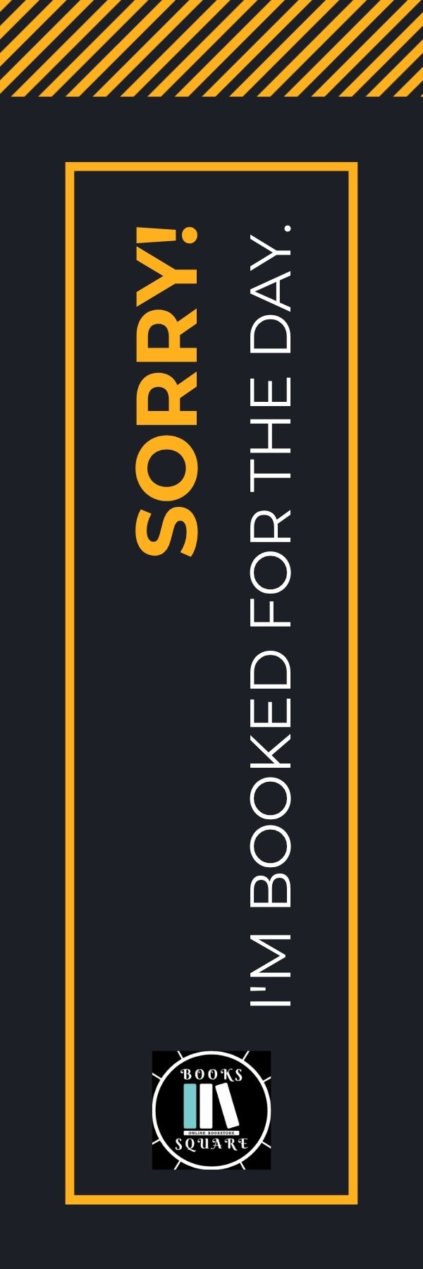 Sorry I am Booked For The Day Book Mark