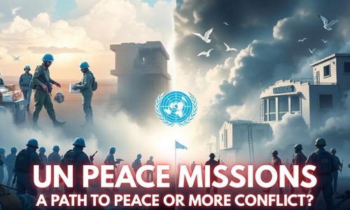 UN Peace Missions - A Path to Peace or More Conflict