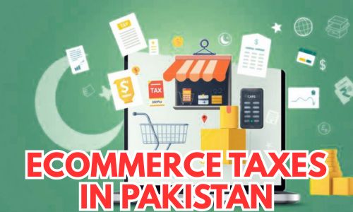 Ecommerce Taxes in Pakistan