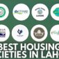 Best Housing Societies in Lahore