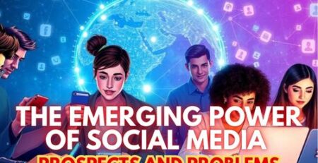 The Emerging Power of Social Media - Prospects and Problems
